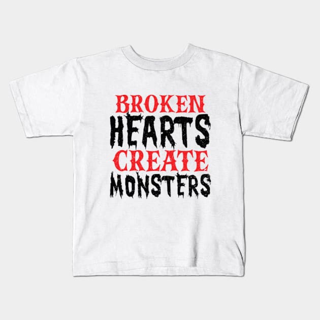 Broken Hearts Create Monsters Single Anti Valentine Kids T-Shirt by RiseInspired